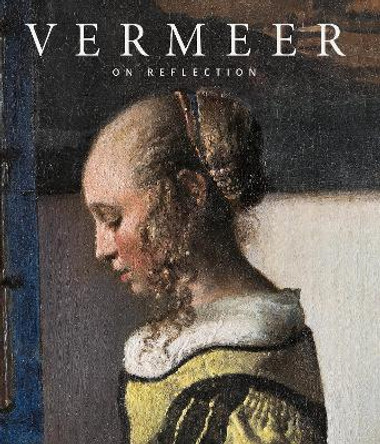 Johannes Vermeer: On Reflection by Stephan Koja