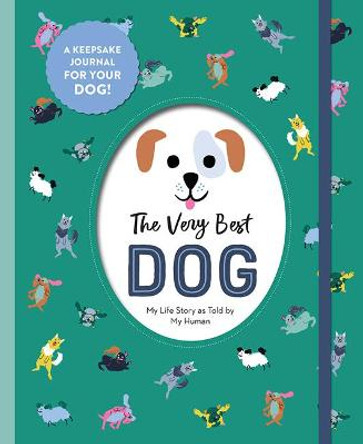 The Very Best Dog: My Life Story as Told by My Human by Workman Publishing