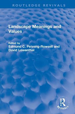 Landscape Meanings and Values by Edmund C. Penning-Rowsell