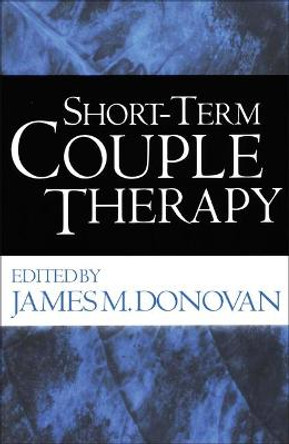 Short-Term Couple Therapy by James M. Donovan