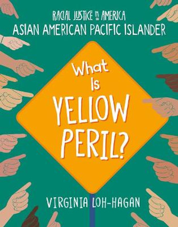 What Is Yellow Peril? by Virginia Loh-Hagan