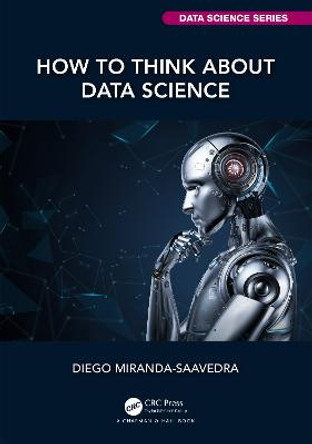 How to Think about Data Science by Diego Miranda-Saavedra