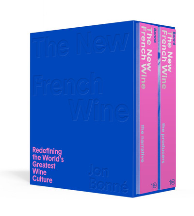 The New French Wine [Two-Book Boxed Set]: Redefining the World's Greatest Wine Culture by Jon Bonné