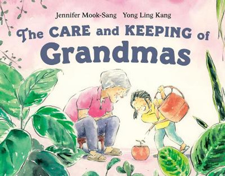 The Care And Keeping Of Grandmas by Jennifer Mook-Sang