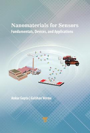 Nanostructured Gas Sensors: Fundamentals, Devices, and Applications by Ankur Gupta