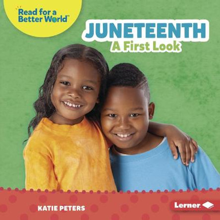 Juneteenth: A First Look by Katie Peters