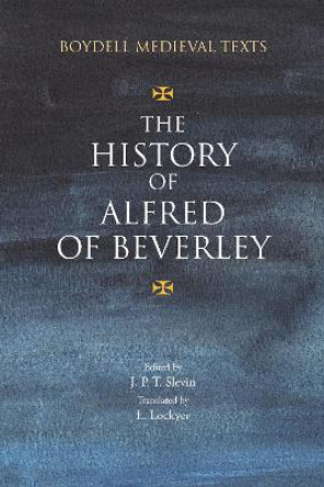 The History of Alfred of Beverley by John Slevin