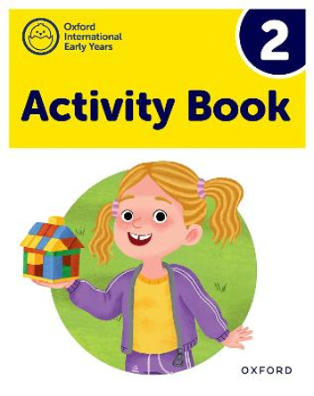 Oxford International Early Years: Activity Book 2 by Ana Sebastiain