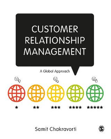 Customer Relationship Management: A Global Approach by Samit Chakravorti