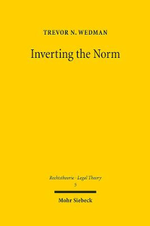 Inverting the Norm: Law as the Form of Common Practice by Trevor N. Wedman