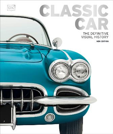 Classic Car: The Definitive Visual History by DK