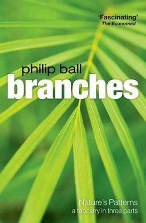 Branches: Nature's patterns: a tapestry in three parts by Philip Ball