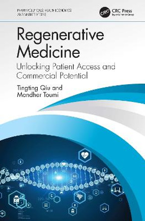 Regenerative Medicine: Unlocking Patient Access and Commercial Potential by Tingting Qiu