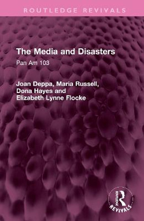 The Media and Disasters: Pan Am 103 by Joan Deppa