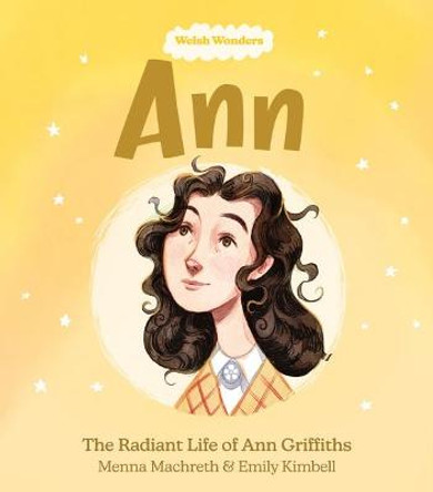 Ann: The Radiant Life of Ann Griffiths by Menna Machreth