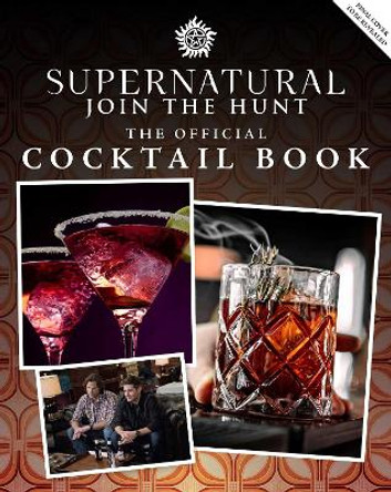 Supernatural: The Official Cocktail Book by -