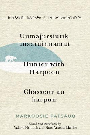 Uumajursiutik unaatuinnamut / Hunter with Harpoon / Chasseur au harpon by Markoosie Patsauq