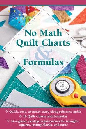 No Math Quilt Charts & Formulas by Editors at Landauer Publishing