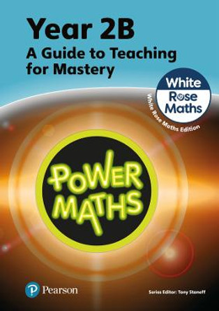 Power Maths Teaching Guide 2B - White Rose Maths edition by Tony Staneff