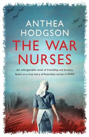 The War Nurses by Anthea Hodgson