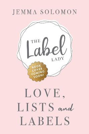 Love, Lists and Labels by Jemma Solomon