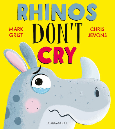 Rhinos Don't Cry by Mark Grist