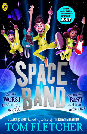 Space Band: The out-of-this-world new adventure from the number-one-bestselling author Tom Fletcher by Tom Fletcher