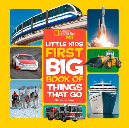 Little Kids First Big Book of Things That Go (First Big Book) by National Geographic Kids