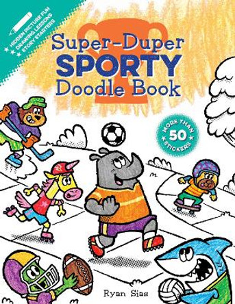 Super-Duper Sporty Doodle Book by Ryan Sias