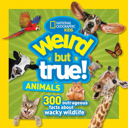 Weird But True Animals (Weird But True) by National Geographic Kids