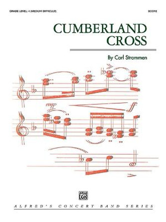 Cumberland Cross: Conductor Score by Carl Strommen