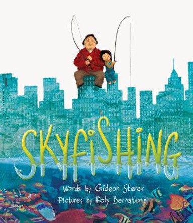 Skyfishing: (A Grand Tale with Grandpa) by Gideon Sterer