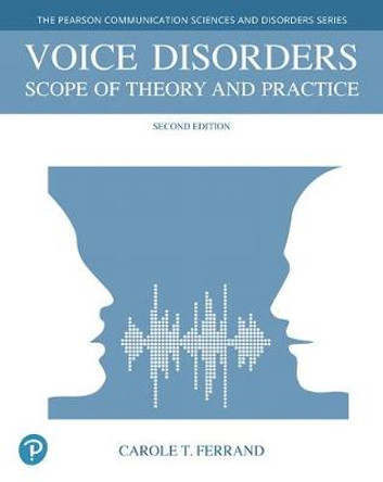 Voice Disorders: Scope of Theory and Practice by Carole Ferrand