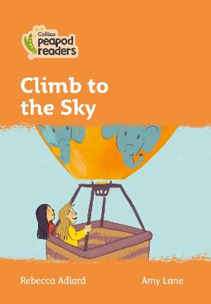 Level 4 – Climb to the Sky (Collins Peapod Readers) by Rebecca Adlard