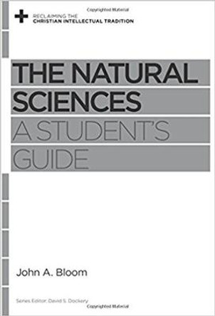 The Natural Sciences: A Student's Guide by John A. Bloom