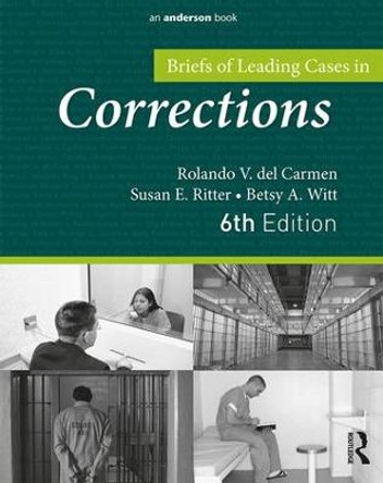 Briefs of Leading Cases in Corrections by Betsy A. Witt