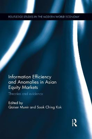 Information Efficiency and Anomalies in Asian Equity Markets: Theories and evidence by Qaiser Munir