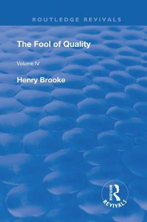 The Fool of Quality: Volume 4 by Henry Brooke