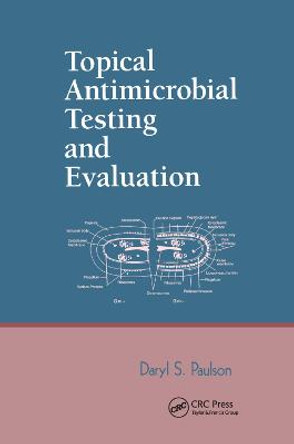 Topical Antimicrobial Testing and Evaluation by Daryl S. Paulson