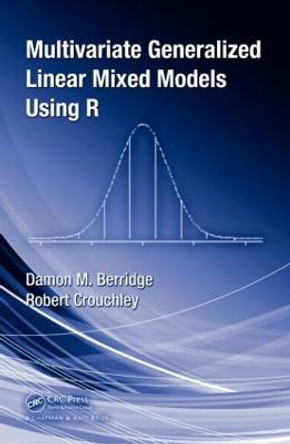 Multivariate Generalized Linear Mixed Models Using R by Damon Mark Berridge