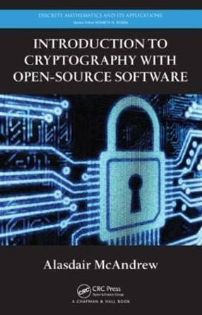 Introduction to Cryptography with Open-Source Software by Alasdair McAndrew