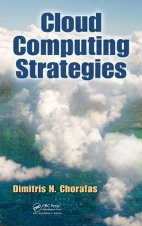 Cloud Computing Strategies by Dimitris N. Chorafas