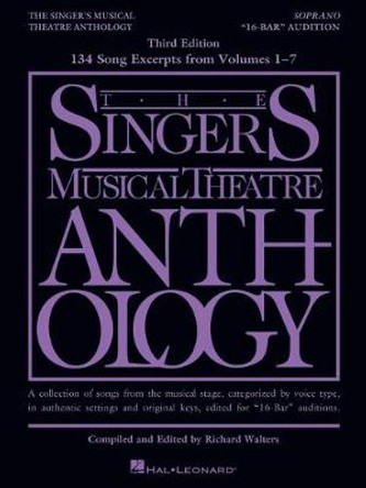 The Singer's Musical Theatre Anthology - 16-Bar Audition from Volumes 1-7: Soprano Edition by Hal Leonard Corp