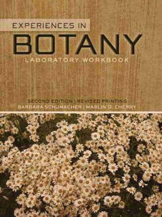 Experiences in Botany: Laboratory Workbook by Barbara Schumacher