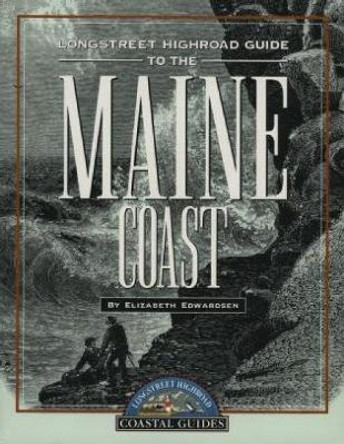 Longstreet Highroad Guide to the Maine Coast by Elizabeth Edwardsen