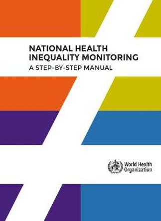 National health inequality monitoring: a step-by-step manual by World Health Organization