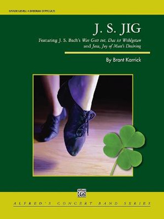 J. S. Jig: Conductor Score & Parts by Brant Karrick