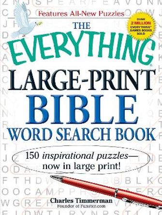 The Everything Large-Print Bible Word Search Book: 150 inspirational puzzles - now in large print! by Charles Timmerman