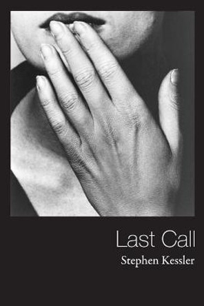 Last Call by Stephen Kessler