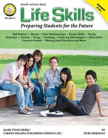 Life Skills, Grades 5 - 8: Preparing Students for the Future by Mark Twain Media